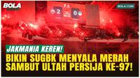 Gila SUGBK Memerah! Aksi Epic Jakmania Sambut HUT Persija Jakarta ke-97!